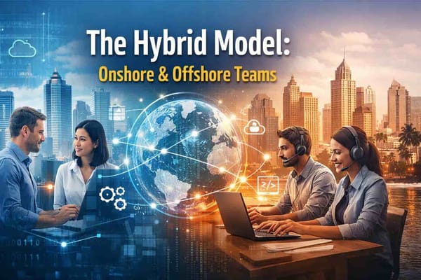 The Hybrid Model: Why Companies Combine Onshore and Offshore Teams